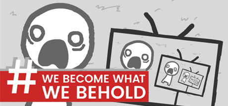 We Become What We Behold [Fan-Made Port] 海报