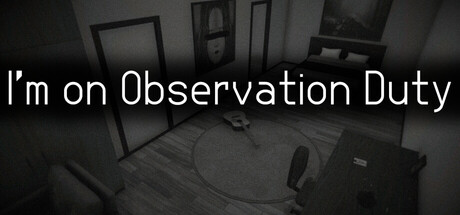 I'm on Observation Duty 海报